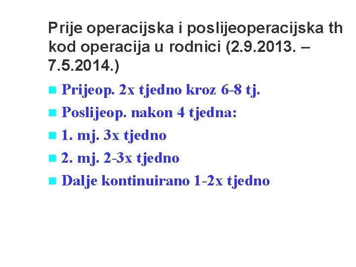 Prije operacijska i poslijeoperacijska th kod operacija u rodnici (2. 9. 2013. – 7.