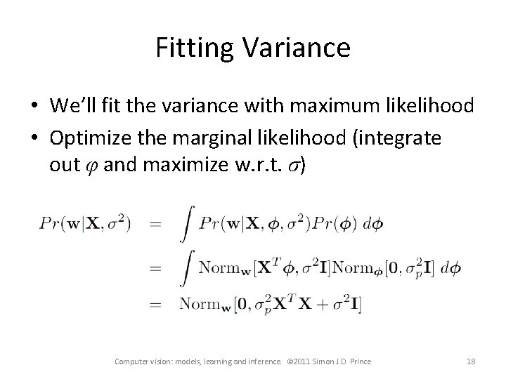 Fitting Variance • We’ll fit the variance with maximum likelihood • Optimize the marginal