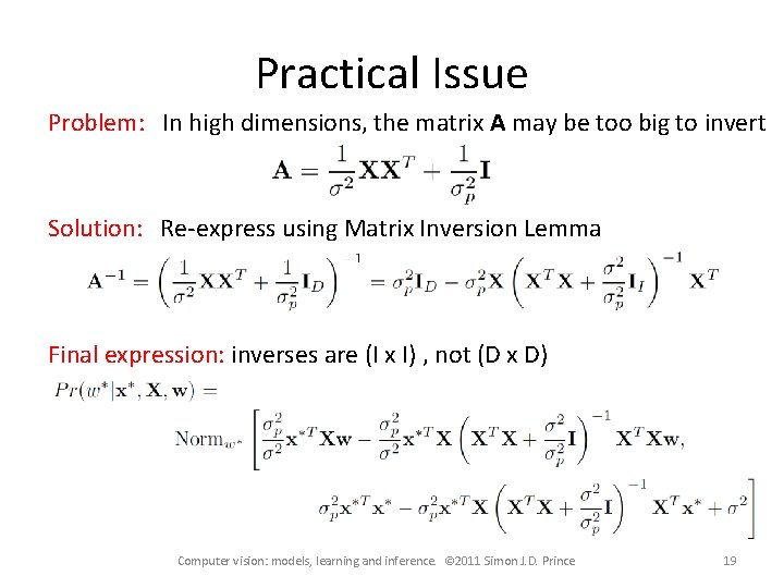 Practical Issue Problem: In high dimensions, the matrix A may be too big to