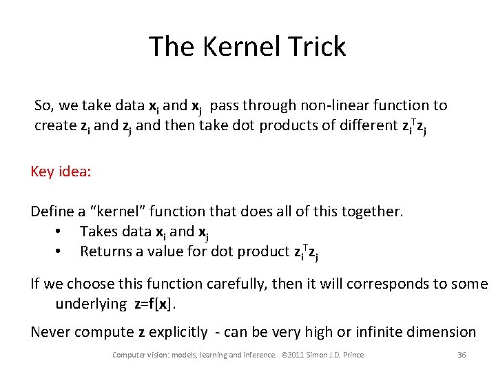 The Kernel Trick So, we take data xi and xj pass through non-linear function