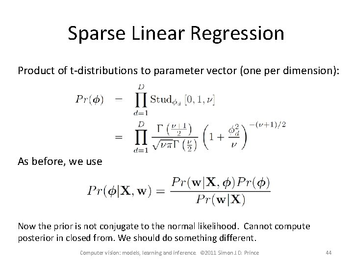 Sparse Linear Regression Product of t-distributions to parameter vector (one per dimension): As before,