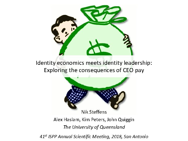 Identity economics meets identity leadership: Exploring the consequences of CEO pay Nik Steffens Alex