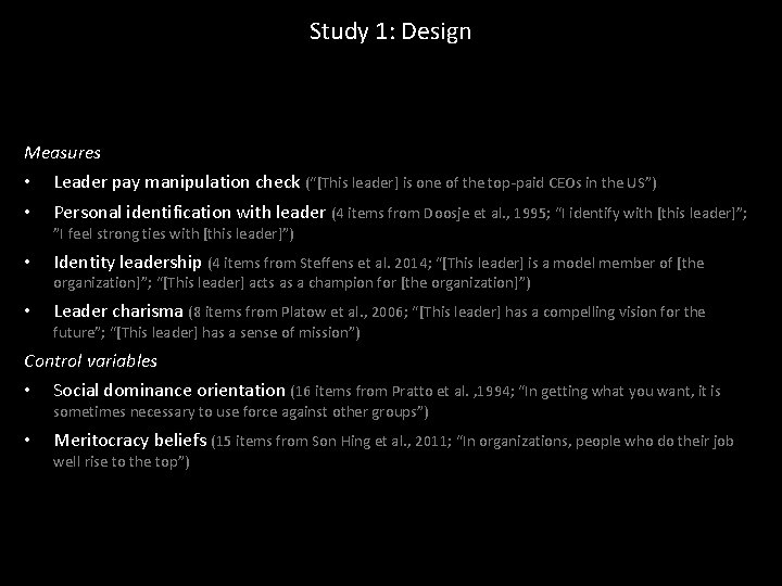 Study 1: Design Measures • • Leader pay manipulation check (“[This leader] is one