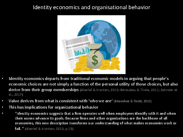 Identity economics and organisational behavior • Identity economics departs from traditional economic models in