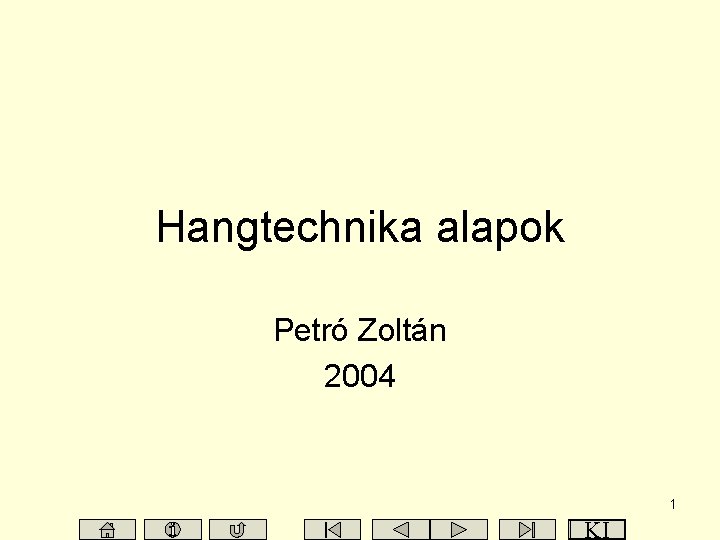 Hangtechnika alapok Petró Zoltán 2004 1 KI 