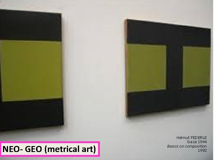 NEO- GEO (metrical art) Helmut FEDERLE Suiza 1944 Basics on composition 1992 