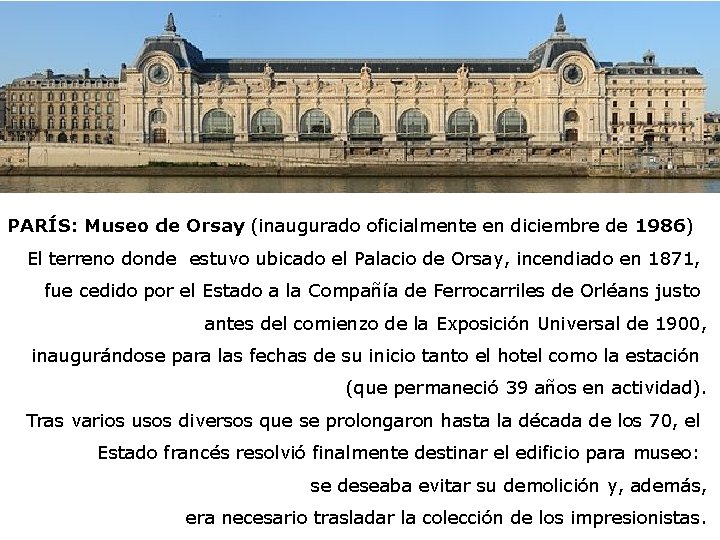 PARÍS: Museo de Orsay (inaugurado oficialmente en diciembre de 1986) El terreno donde estuvo