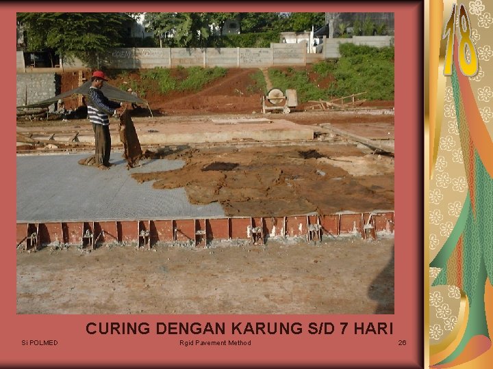 CURING DENGAN KARUNG S/D 7 HARI Si POLMED Rgid Pavement Method 26 