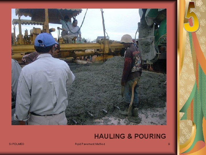 HAULING & POURING Si POLMED Rgid Pavement Method 9 