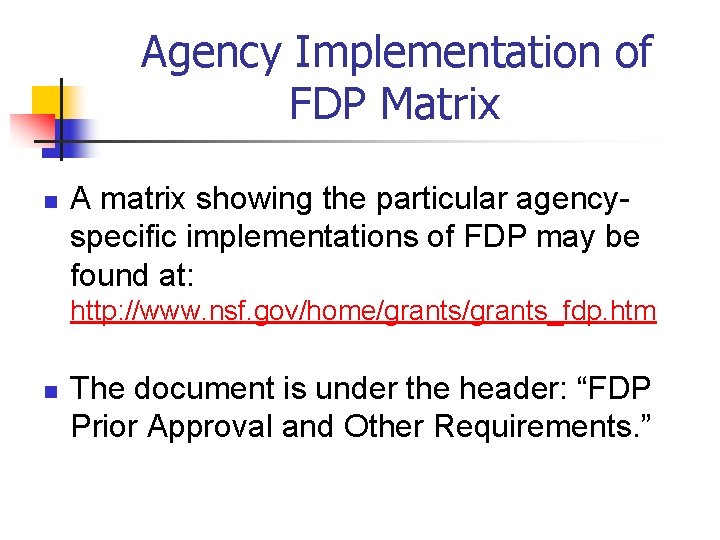Agency Implementation of FDP Matrix n A matrix showing the particular agencyspecific implementations of
