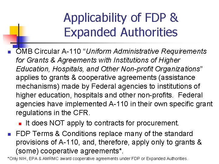 Applicability of FDP & Expanded Authorities n n OMB Circular A-110 “Uniform Administrative Requirements