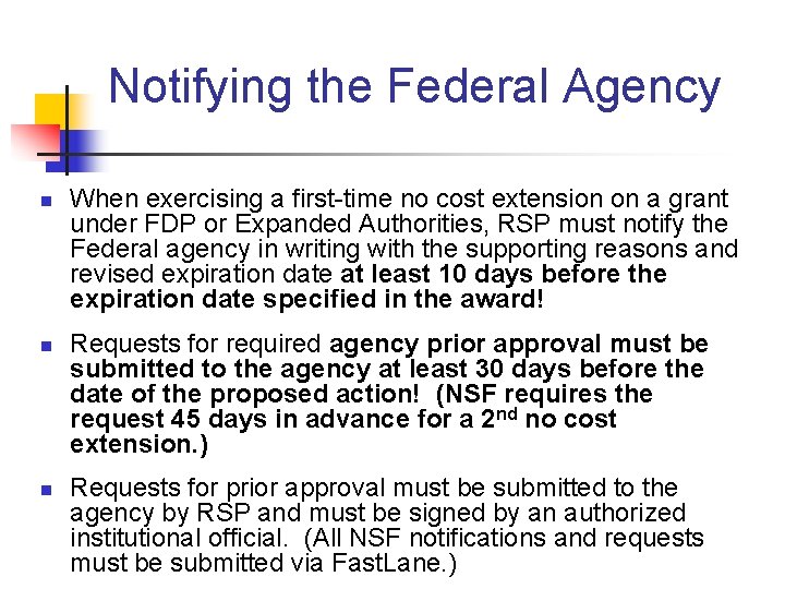 Notifying the Federal Agency n n n When exercising a first-time no cost extension