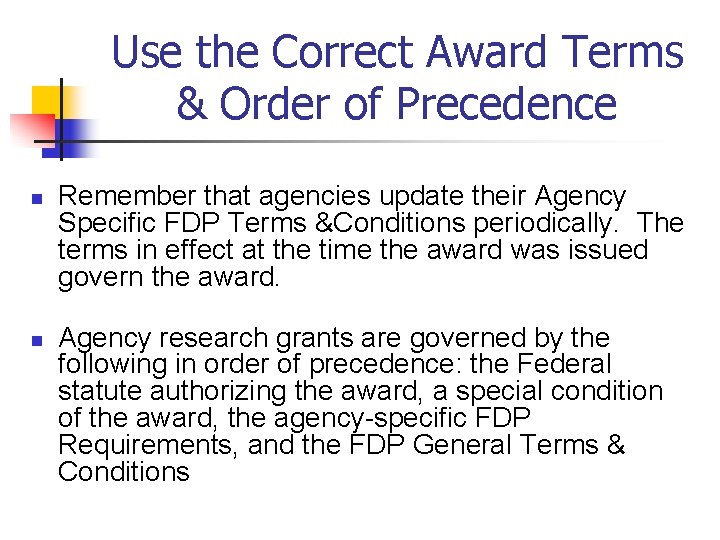 Use the Correct Award Terms & Order of Precedence n n Remember that agencies