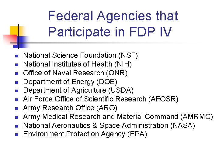 Federal Agencies that Participate in FDP IV n n n n n National Science