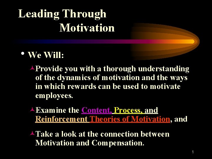Leading Through Motivation h. We Will: ©Provide you with a thorough understanding of the