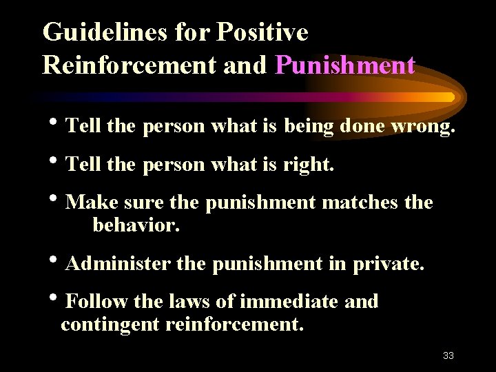 Guidelines for Positive Reinforcement and Punishment h. Tell the person what is being done