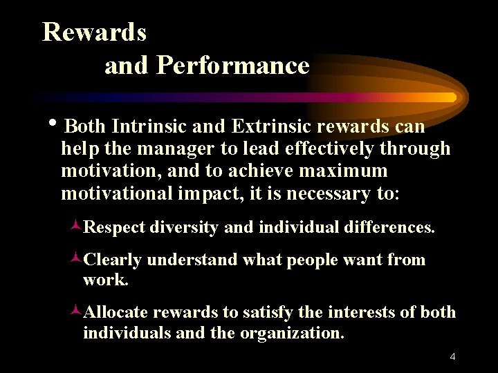 Rewards and Performance h. Both Intrinsic and Extrinsic rewards can help the manager to
