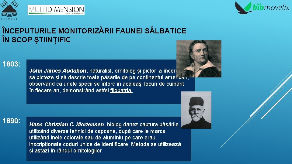 ÎNCEPUTURILE MONITORIZĂRII FAUNEI SĂLBATICE ÎN SCOP ȘTIINȚIFIC 1803: 1890: John James Audubon, naturalist, ornitolog