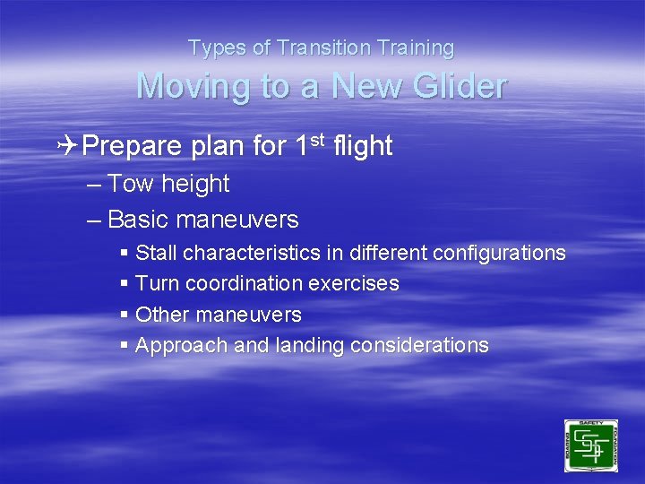 Types of Transition Training Moving to a New Glider QPrepare plan for 1 st