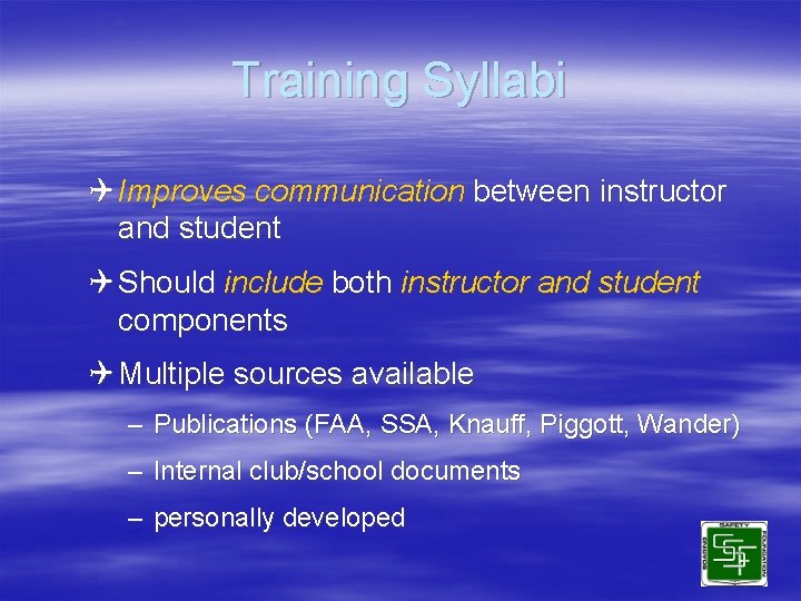 Training Syllabi Q Improves communication between instructor and student Q Should include both instructor