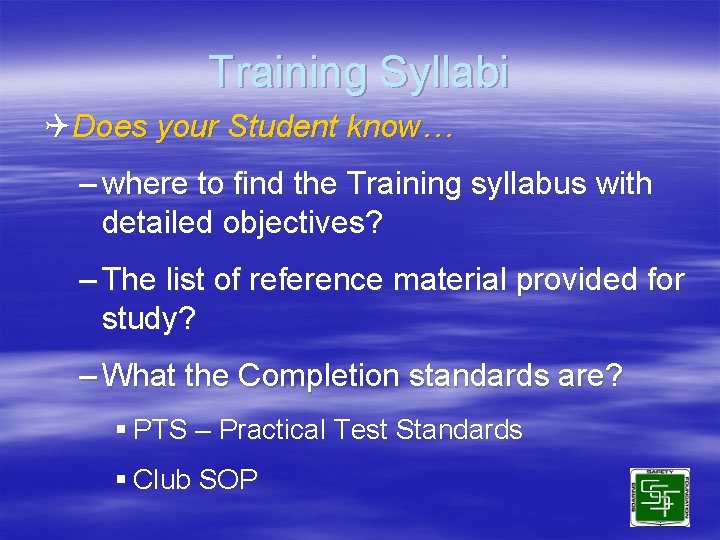 Training Syllabi QDoes your Student know… – where to find the Training syllabus with