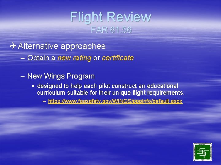Flight Review FAR 61. 56 Q Alternative approaches – Obtain a new rating or