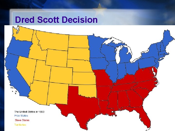 Dred Scott Decision n Supreme Court ruled: 1. Concluded that all African Americans were