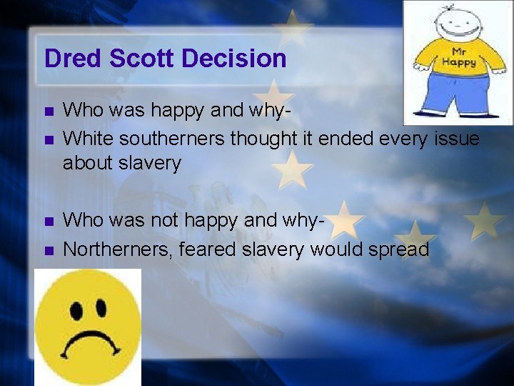 Dred Scott Decision n n Who was happy and why. White southerners thought it