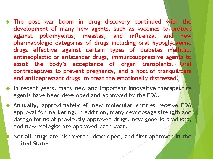  The post war boom in drug discovery continued with the development of many