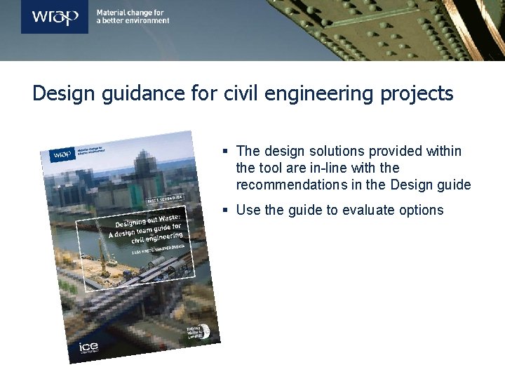Design guidance for civil engineering projects § The design solutions provided within the tool