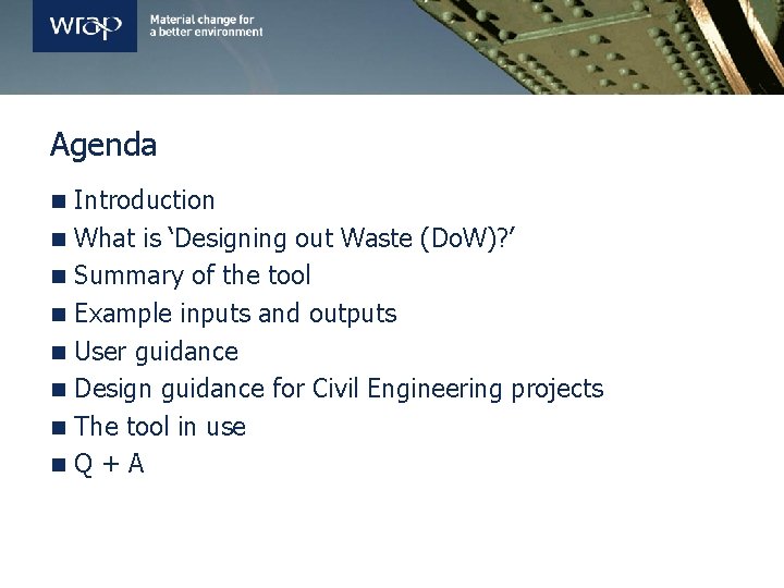 Agenda n n n n Introduction What is ‘Designing out Waste (Do. W)? ’