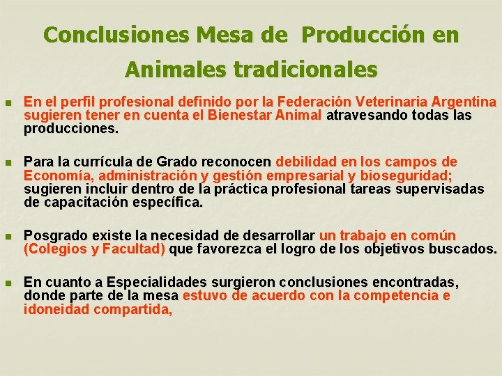 Conclusiones Mesa de Producción en Animales tradicionales n En el perfil profesional definido por