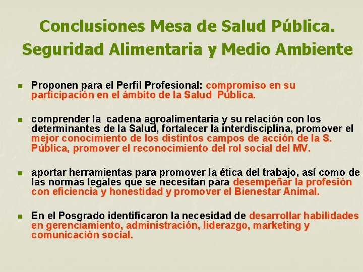 Conclusiones Mesa de Salud Pública. Seguridad Alimentaria y Medio Ambiente n Proponen para el