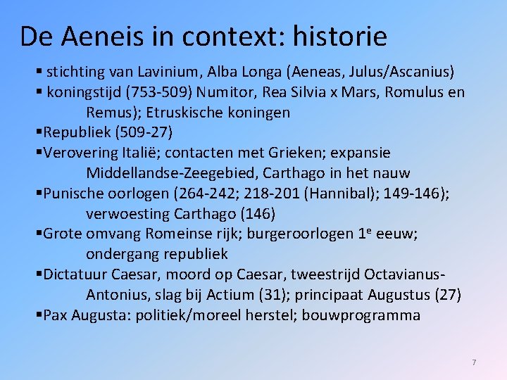 De Aeneis in context: historie stichting van Lavinium, Alba Longa (Aeneas, Julus/Ascanius) koningstijd (753