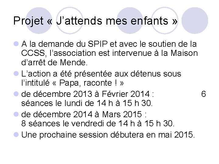 Projet « J’attends mes enfants » l A la demande du SPIP et avec