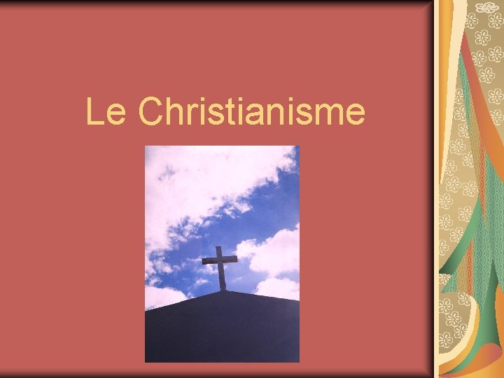  Le Christianisme 