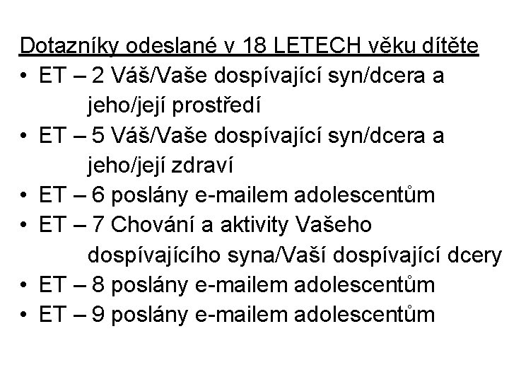 Dotazníky odeslané v 18 LETECH věku dítěte • ET – 2 Váš/Vaše dospívající syn/dcera