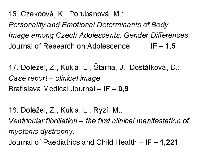 16. Czekóová, K. , Porubanová, M. : Personality and Emotional Determinants of Body Image