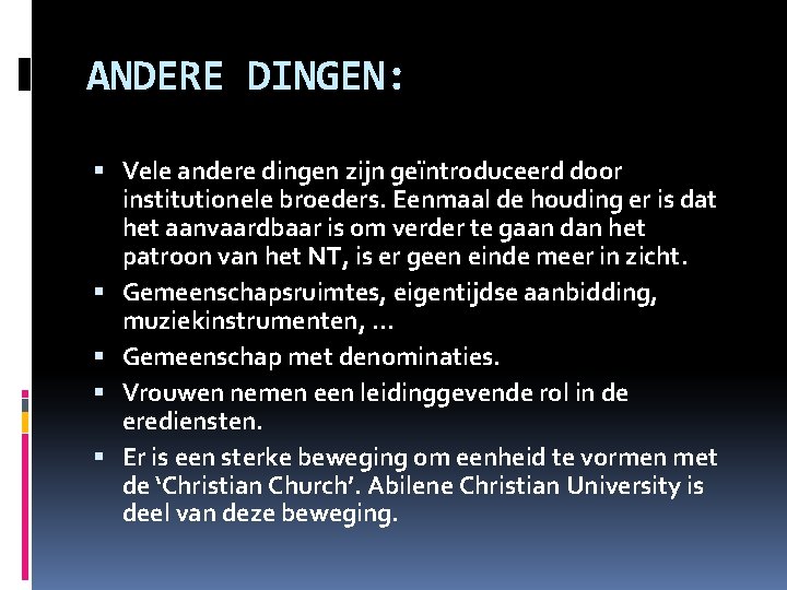 ANDERE DINGEN: Vele andere dingen zijn geïntroduceerd door institutionele broeders. Eenmaal de houding er ANDERE DINGEN: Vele andere dingen zijn geïntroduceerd door institutionele broeders. Eenmaal de houding er