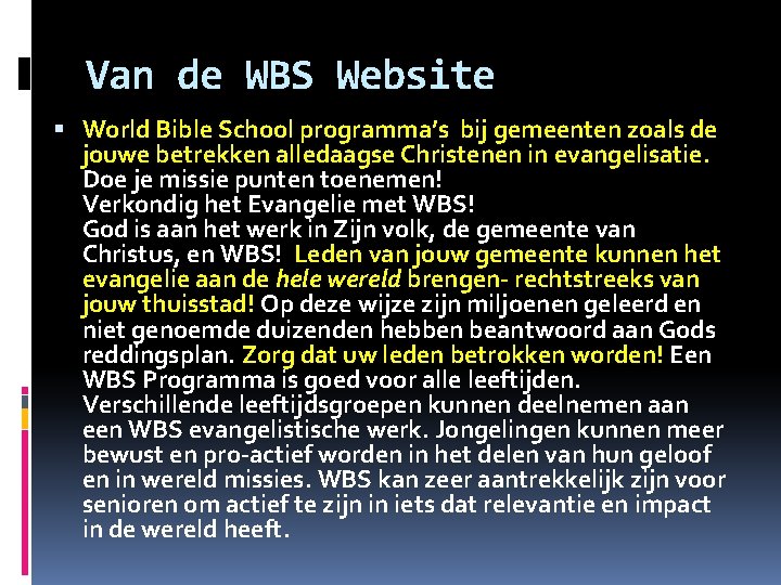 Van de WBS Website World Bible School programma’s bij gemeenten zoals de jouwe betrekken Van de WBS Website World Bible School programma’s bij gemeenten zoals de jouwe betrekken