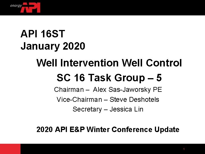 API 16 ST January 2020 Well Intervention Well Control SC 16 Task Group –