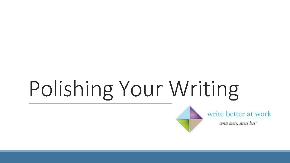 Polishing Your Writing 