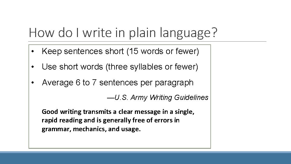 How do I write in plain language? • Keep sentences short (15 words or