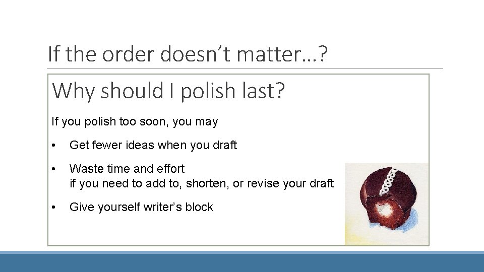 If the order doesn’t matter…? Why should I polish last? If you polish too