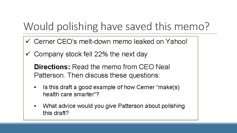 Would polishing have saved this memo? ü Cerner CEO’s melt-down memo leaked on Yahoo!