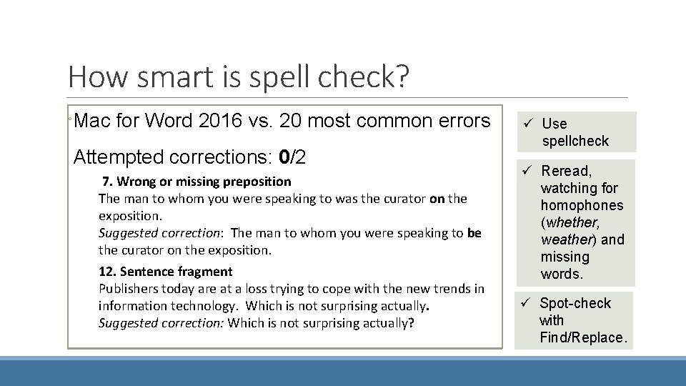 How smart is spell check? ◦Mac for Word 2016 vs. 20 most common errors