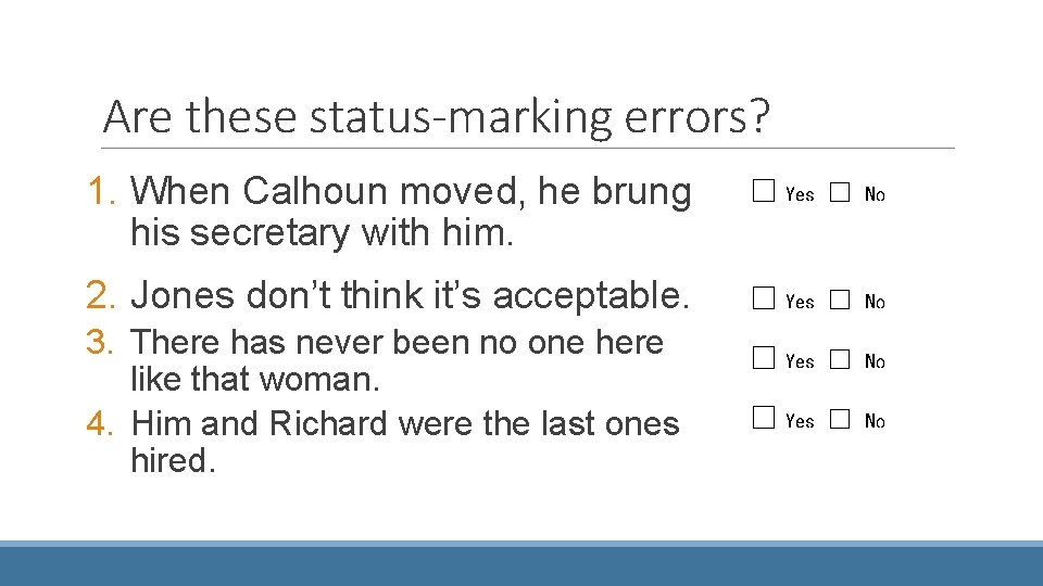 Are these status-marking errors? 1. When Calhoun moved, he brung his secretary with him.