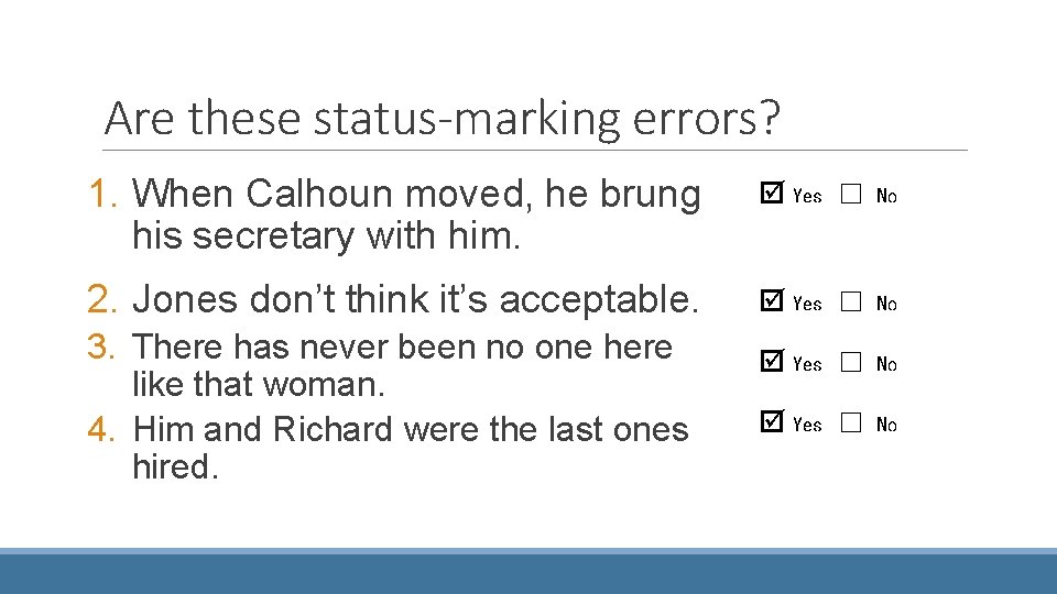Are these status-marking errors? 1. When Calhoun moved, he brung his secretary with him.