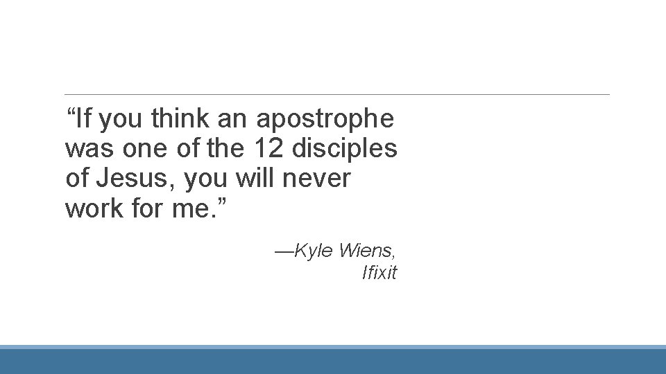 “If you think an apostrophe was one of the 12 disciples of Jesus, you