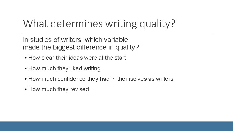 What determines writing quality? In studies of writers, which variable made the biggest difference